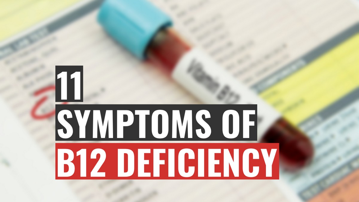 11 Symptoms of Vitamin B12 Deficiency